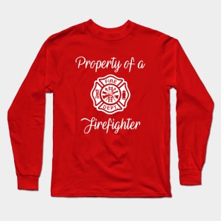 Property of a Firefighter Funny Wife Girlfriend Gift Long Sleeve T-Shirt